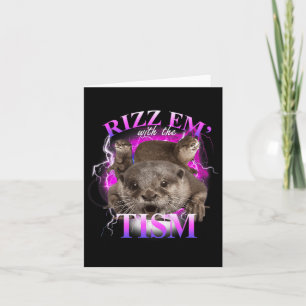 Autism Funny Rizz Em With The Tism Meme Autistic O Card