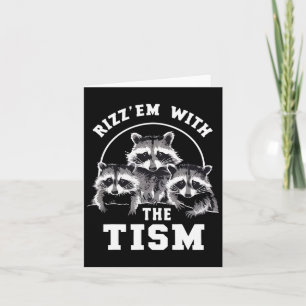 Autism Funny Rizz Em With The Tism Meme Autistic R Card