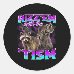 Autism Funny Rizz Em With The Tism Meme Autistic R Classic Round Sticker
