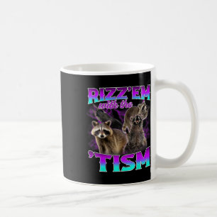 Autism Funny Rizz Em With The Tism Meme Autistic R Coffee Mug
