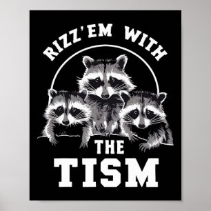 Autism Funny Rizz Em With The Tism Meme Autistic R Poster