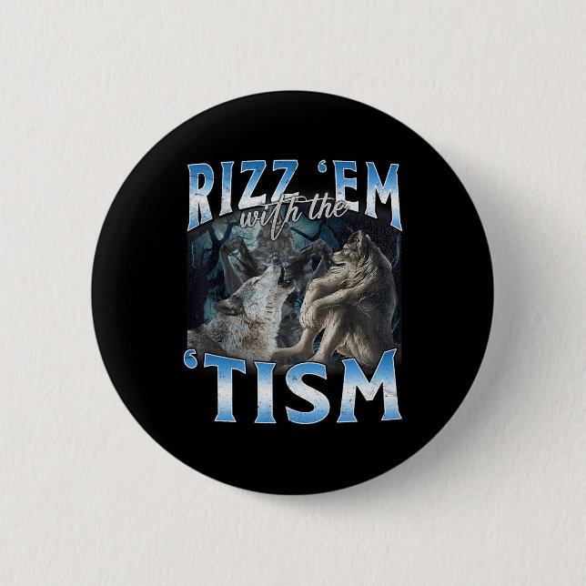 Autism Funny Rizz Em With The Tism Wolf Meme  2 Inch Round Button (Front)