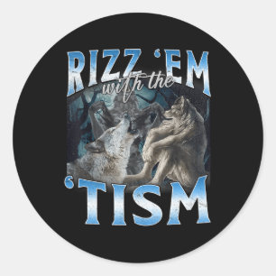 Autism Funny Rizz Em With The Tism Wolf Meme  Classic Round Sticker