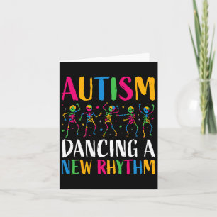 Autism Funny Skeleton Dancing New Rhythm Autism Aw Card