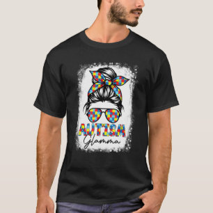 Autism Glamma Life Messy Bun Bleached Mother's Day T-Shirt