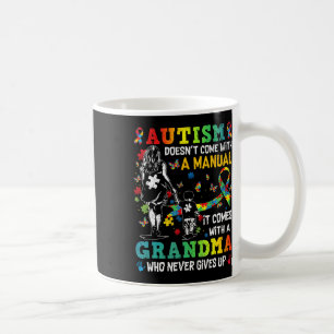 Autism Grandma Doesn't Come With A Manual Autism A Coffee Mug