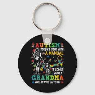 Autism Grandma Doesnt Come With A Manual Autism Aw Keychain