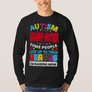 Autism Granny Mother People Look Up Their Heroes R T-Shirt