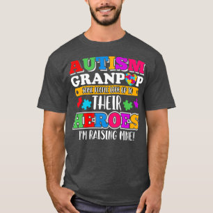 Autism Granpop People Look Up Their Heroes Autism T-Shirt