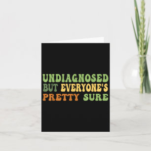 Autism Graphic Undiagnosed But Everyones Pretty Su Card