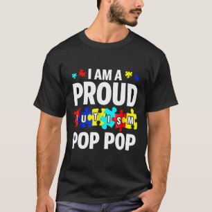 Autism-I Am A Proud Autism Pop Pop T-Shirt