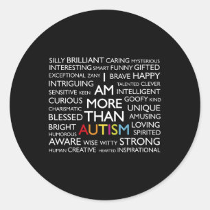 Autism  I Am More Than Autism   Classic Round Sticker