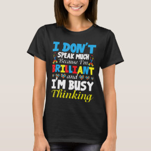 Autism-I Dont Speak Much Brilliant Autism For Kid T-Shirt