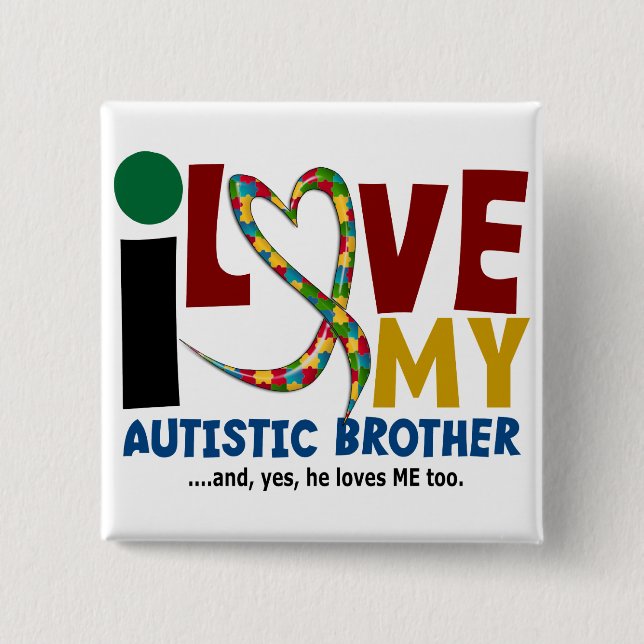 AUTISM I Love My Autistic Brother 2 Inch Square Button (Front)