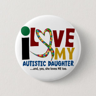AUTISM I Love My Autistic Daughter 2 Inch Round Button