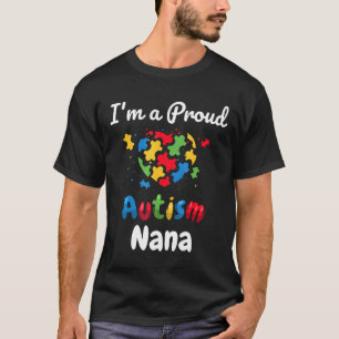 Autism-Im A Proud Autism Nana Mother Mom Women Hea T-Shirt