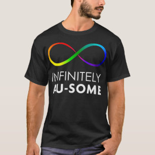 Autism Infinitely AUSOME Autism Awareness Month T-Shirt