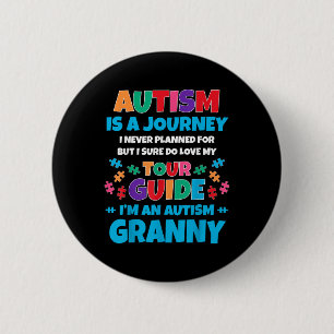 Autism Is A Journey I Never Planned Autism Granny  2 Inch Round Button