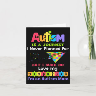 Autism Is A Journey I Never Planned Autism Mom Awa Card