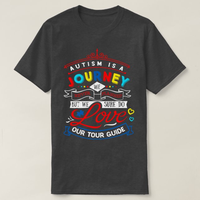 Autism is A Journey  T-Shirt (Design Front)