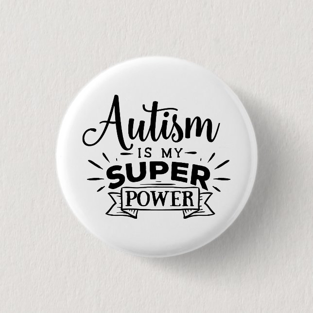 Autism is my Super Power 1 Inch Round Button (Front)