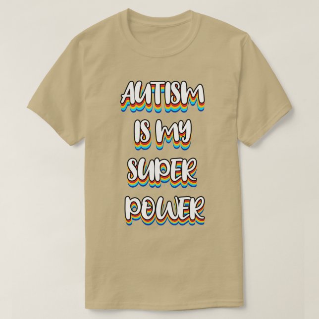 Autism is my super power 2 T-Shirt (Design Front)