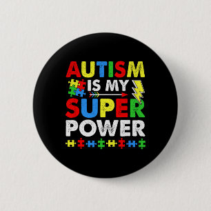 Autism Is My Super Power Autism Awareness 2 Inch Round Button