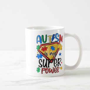 Autism Is My Super Power Autism Awareness Month Su Coffee Mug