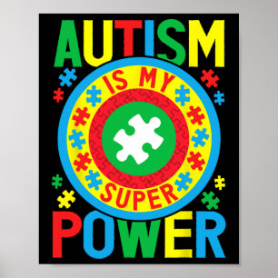 Autism Is My Super Power - Autism Awareness  Poster