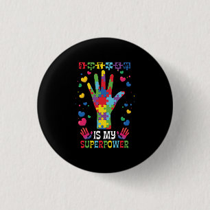Autism Is My Superpower 1 Inch Round Button
