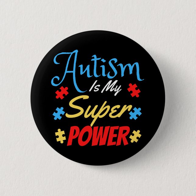 Autism Is My Superpower 2 Inch Round Button (Front)
