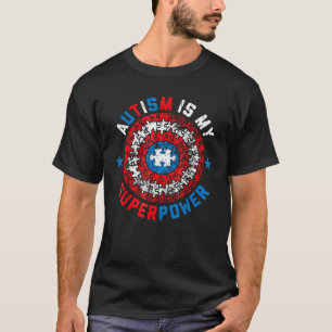Autism Is My Superpower Autism Awareness Autistic T-Shirt