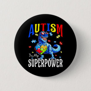 Autism Is My Superpower Autism Awareness Dinosaur 2 Inch Round Button