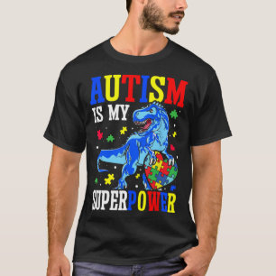 Autism Is My Superpower Autism Awareness Dinosaur T-Shirt