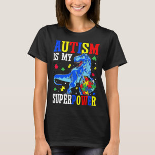 Autism Is My Superpower Autism Awareness Dinosaur T-Shirt