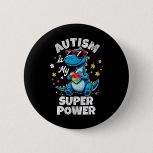 Autism Is My Superpower Autism Awareness Funny Boy 2 Inch Round Button