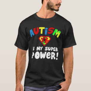 Autism is My Superpower Autism Awareness Gift T Sh T-Shirt