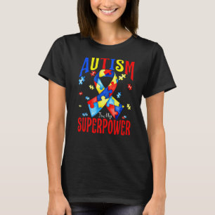 Autism Is My Superpower Autism Awareness Month T-Shirt