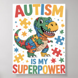 Autism is my Superpower Autism Awareness T-Rex Din Poster