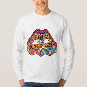 Autism is my Superpower - Autism Awareness T-Shirt