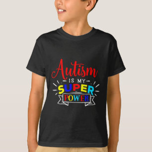 Autism Is My Superpower - Colourful Autistic Disab T-Shirt