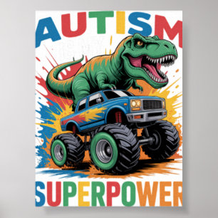 Autism Is My Superpower Dino T Rex Monster Truc Poster