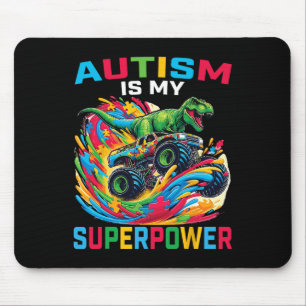 Autism Is My Superpower Dino T Rex Monster Truck K Mouse Pad