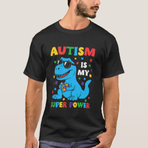 Autism Is My Superpower Dinosaur T Rex Autism Kids T-Shirt