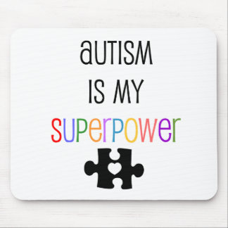 Autism is my Superpower Mousepad