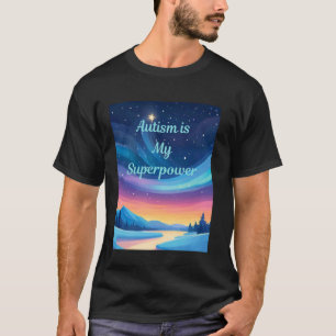 Autism is My Superpower T-Shirt