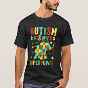 Autism Is My Superpower T-Shirt