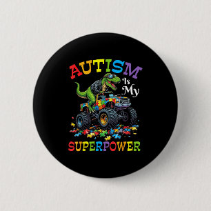 Autism Is My Superpower Trucker Dinosaur Roaring S 2 Inch Round Button
