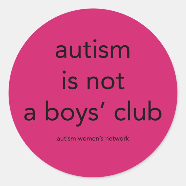 Autism is not a boys' club: stickers (Front)