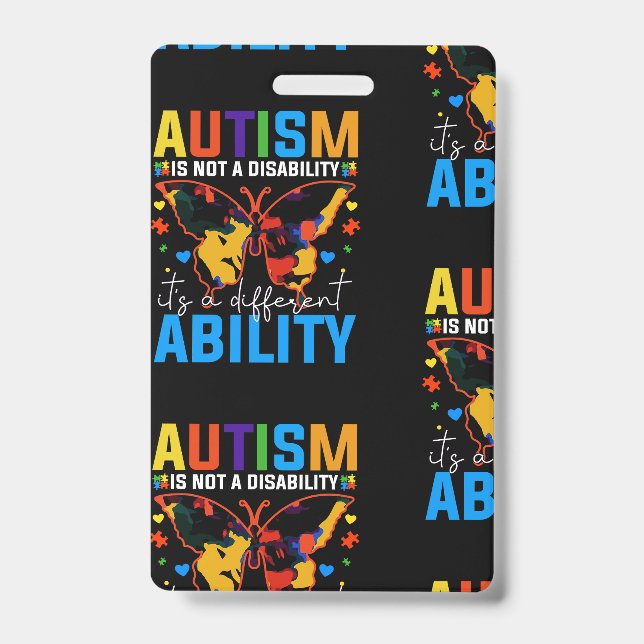 Autism Is Not A Disability It Is A Different Badge (Front)